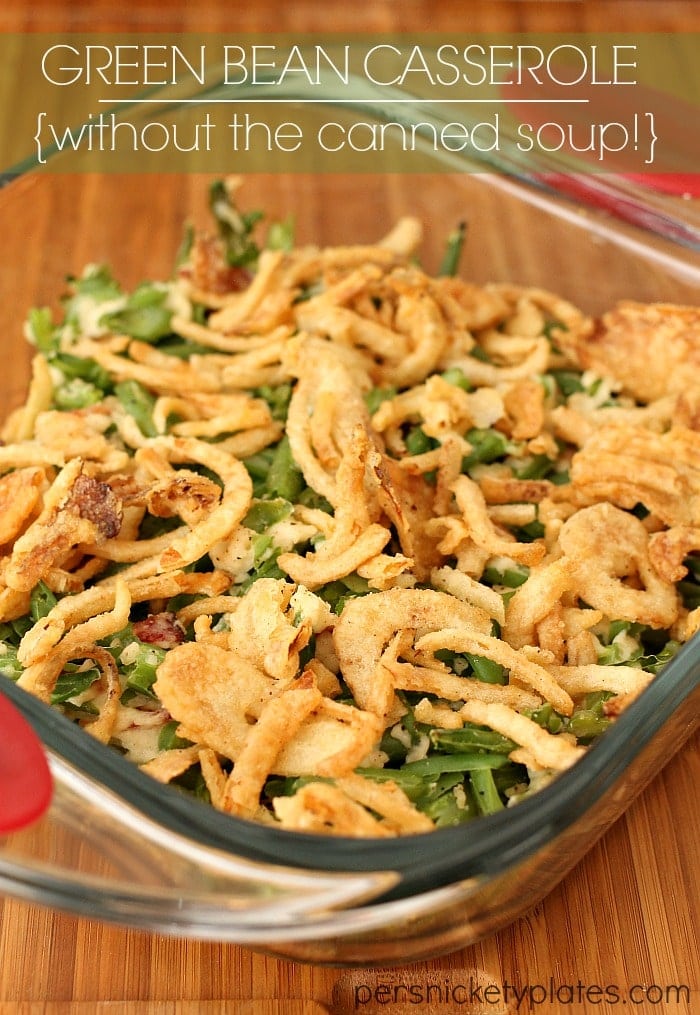 Green Bean Casserole (without the canned soup!) - perfect for the holidays or as a weeknight side dish! | Persnickety Plates